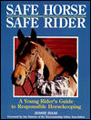 Safe Horse, Safe Rider: A Young Rider's Guide to Responsible Horsekeeping